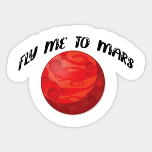 Fly me to mars design Sticker